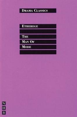 The Man of Mode Or, Sir Fopling Flutter by George Etherege