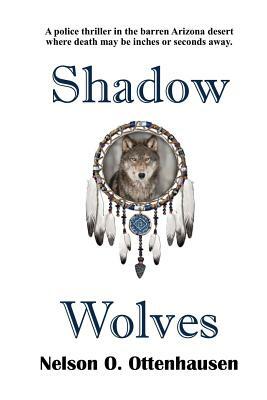 Shadow Wolves by Nelson O. Ottenhausen