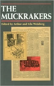 The Muckrakers by Arthur Weinberg, Lila Shaffer Weinberg