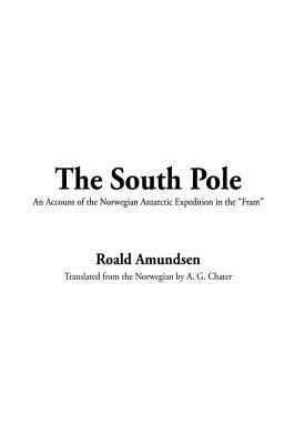 The South Pole by Roald Amundsen