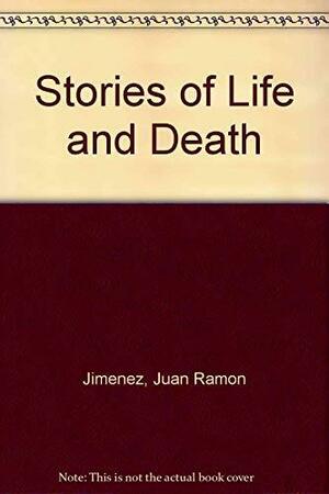Stories of Life and Death by Juan Ramón Jiménez