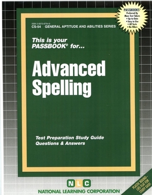 Advanced Spelling: Passbooks Study Guide by National Learning Corporation