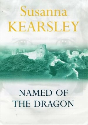 Named Of The Dragon by Susanna Kearsley