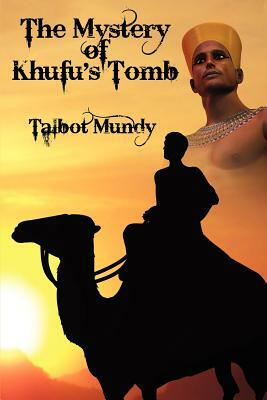 The Mystery of Khufu's Tomb by Talbot Mundy