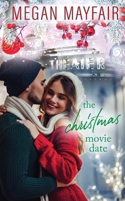 The Christmas Movie Date by Megan Mayfair