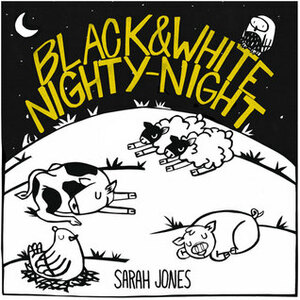 Black and White Nighty-Night by Sarah Jones