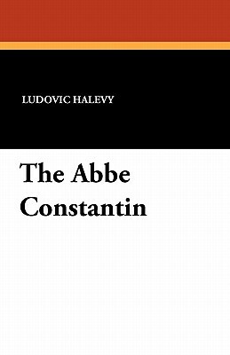 The ABBE Constantin by Ludovic Halévy