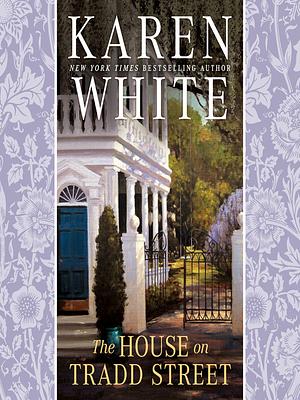 The House on Tradd Street by Karen White