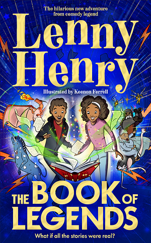 The Book of Legends: What If All the Stories Were Real? by Lenny Henry