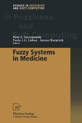 Fuzzy Systems in Medicine by 