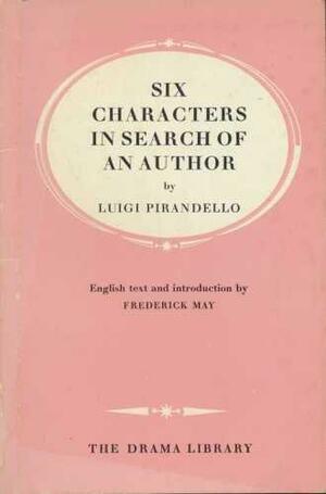 Six Characters In Search Of An Author by Luigi Pirandello