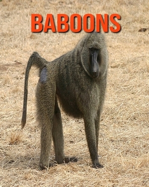Baboons: Learn About Baboons and Enjoy Colorful Pictures by Diane Jackson