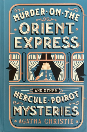 Murder on the Orient Express and other Hercule Poirot Mysteries by Agatha Christie