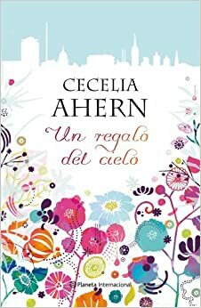 Un regalo del cielo by Cecelia Ahern