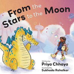 From the Stars to the Moon by Priya Chhaya