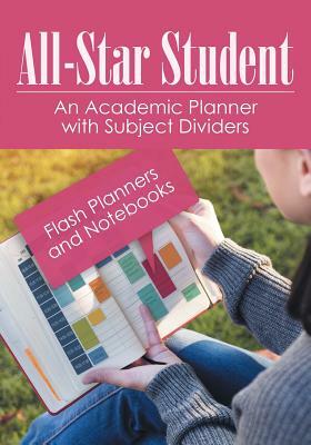 All-Star Student - An Academic Planner with Subject Dividers by Flash Planners and Notebooks