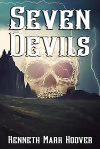 Seven Devils by Kenneth Mark Hoover