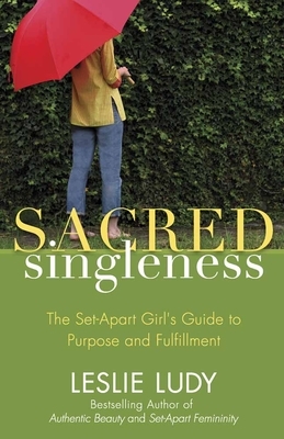 Sacred Singleness by Leslie Ludy