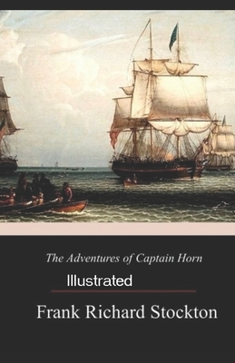 The Adventures of Captain Horn Illustrated by Frank Richard Stockton