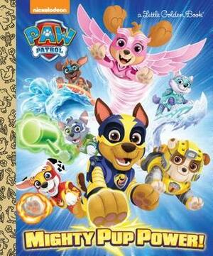Mighty Pup Power! (Paw Patrol) by Hollis James, Golden Books