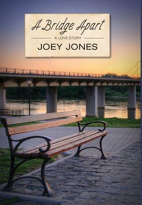 A Bridge Apart by Joey Jones