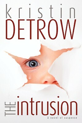 The Intrusion by Kristin Detrow