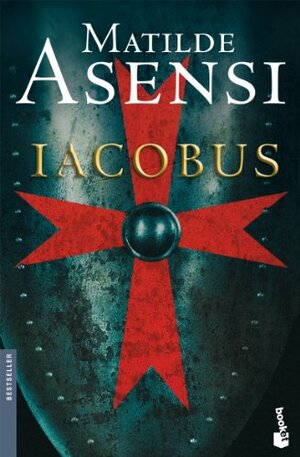 Iacobus by Matilde Asensi