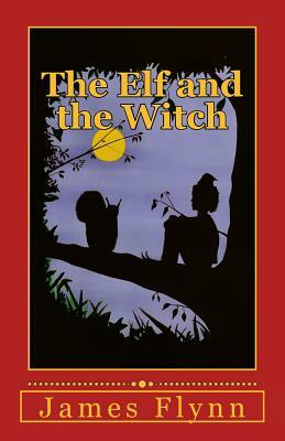 The Elf and the Witch by James Flynn