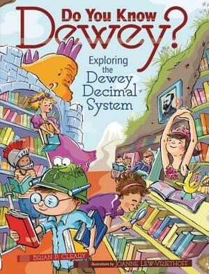 Do You Know Dewey?: Exploring the Dewey Decimal System by Brian P. Cleary, Joanne Lew-Vriethoff