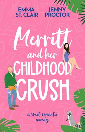 Merritt and Her Childhood Crush by Jenny Proctor, Emma St. Clair