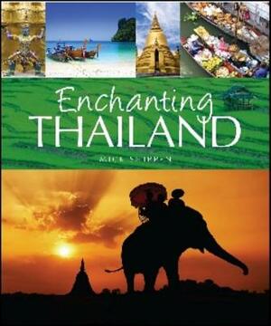 Enchanting Thailand by Mick Shippen