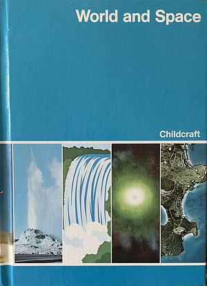 World and Space (Childcraft - The How and Why Library, Volume 3) by Childcraft International