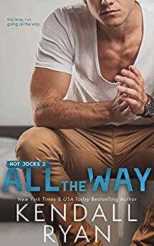 All the Way by Kendall Ryan