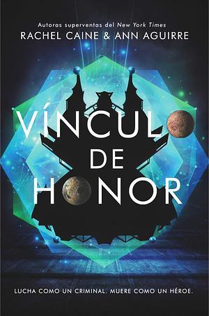 Vínculo de honor by Ann Aguirre, Rachel Caine