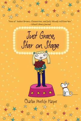 Just Grace, Star on Stage by Charise Mericle Harper