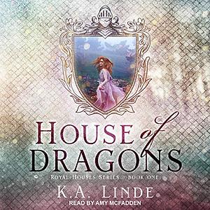 House of Dragons by K.A. Linde