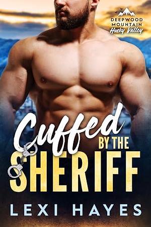 Cuffed by the Sheriff by Lexi Hayes, Lexi Hayes