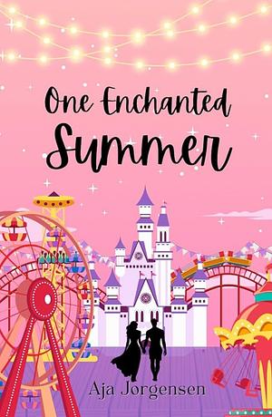 One Enchanted Summer by Aja Jorgensen