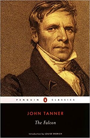 A narrative of the captivity and adventures of John Tanner, (U.S. interpreter at the Saut de Ste. Marie,): during thirty years residence among the Indians in the interior of North America by John Tanner