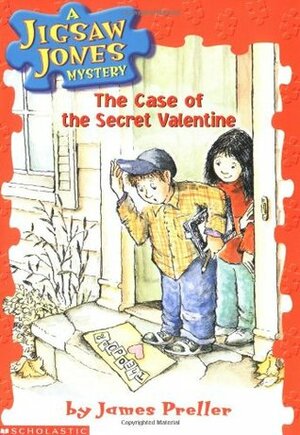 The Case of the Secret Valentine by James Preller, R. W. Alley, John Speirs