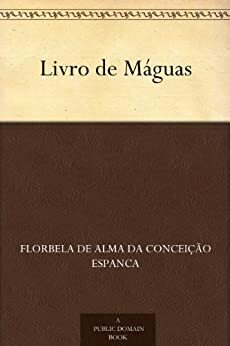Livro de Máguas (Portuguese Edition) by Florbela Espanca