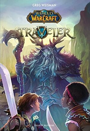 World of Warcraft, Tome 01 : Traveler by Greg Weisman, Emmanuelle Urien