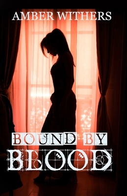 Bound By Blood by Amber Withers