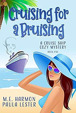 Cruising for a Bruising by M.E. Harmon, Paula Lester