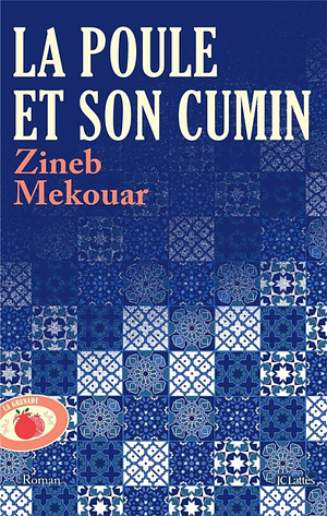 La poule et son cumin by Zineb Mekouar