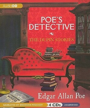 Poe's Detective: The Dupin Stories by Edgar Allan Poe, Bronson Pinchot