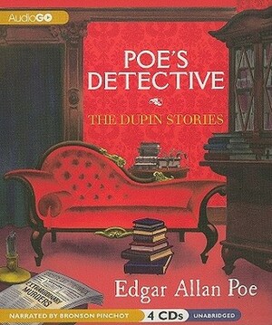 Poe's Detective: The Dupin Stories by Bronson Pinchot, Edgar Allan Poe