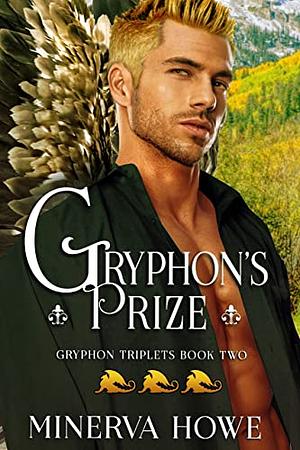 The Gryphon's Prize by Minerva Howe