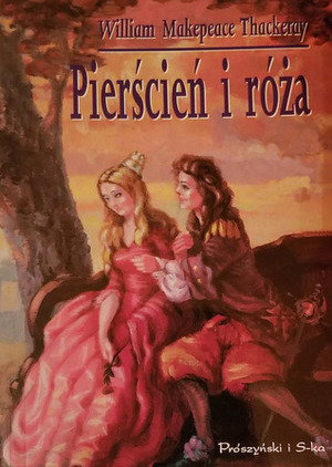 Pierścień i Róża by Agnieszka Rabińska, William Makepeace Thackeray