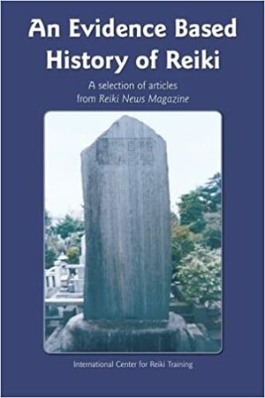 An Evidence Based History of Reiki by William Lee Rand